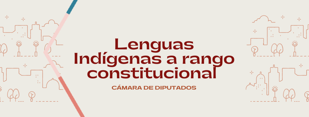 Aprueba la Cámara de Diputados elevar a rango constitucional las lenguas&nbsp;indígenas