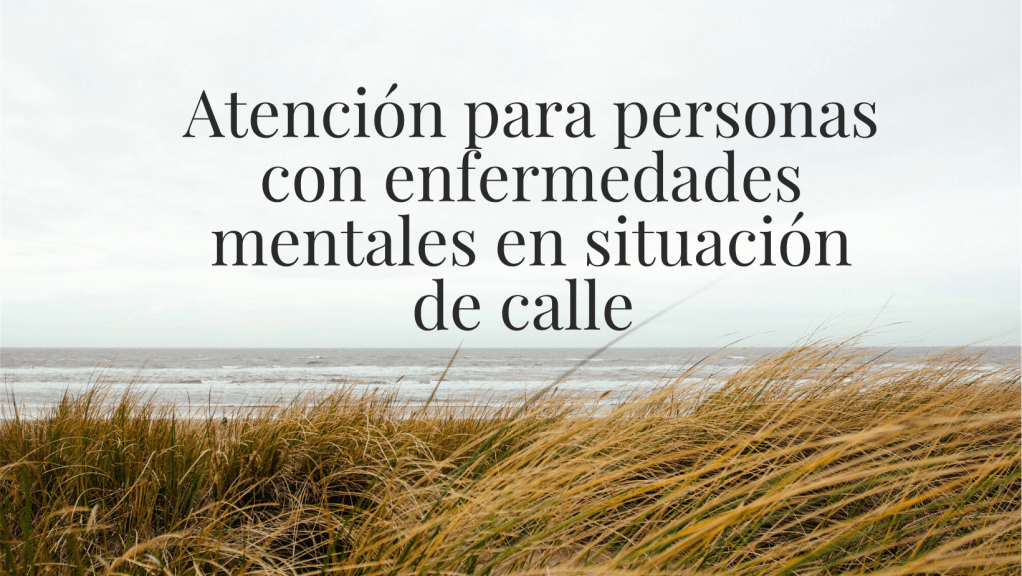 Que ayuntamientos garanticen cuidado de personas que padecen enfermedades mentales y estén en situación de&nbsp;calle