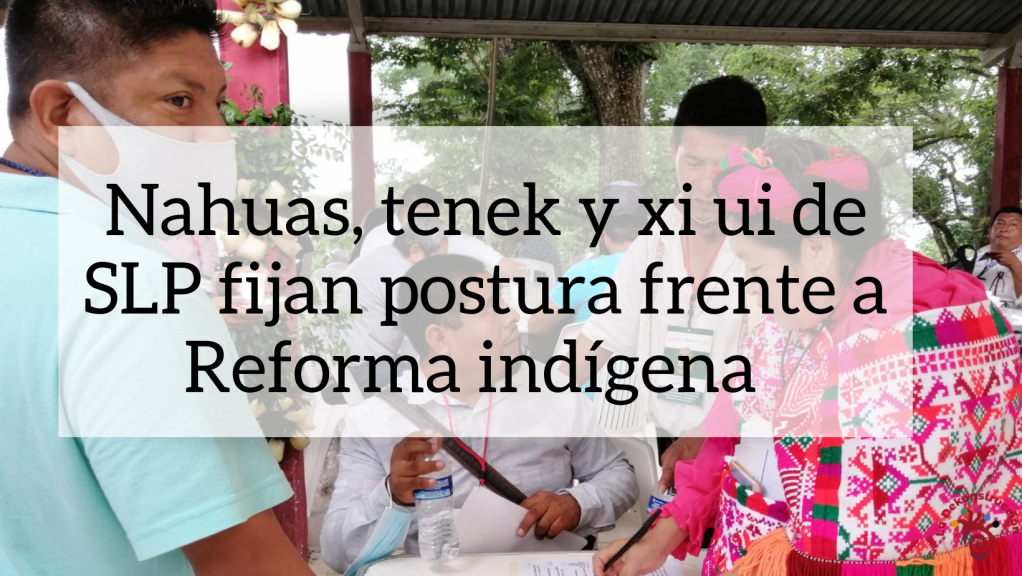 Indígenas de SLP lanzan carta sobre Reforma&nbsp;Indígena