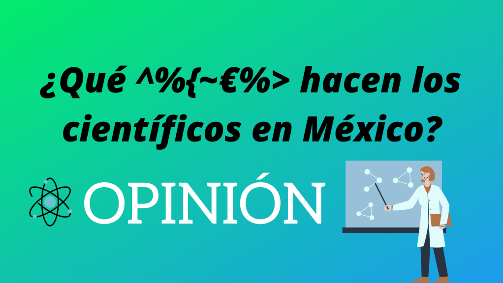 ¿Qué hacen las y los científicos en&nbsp;México?