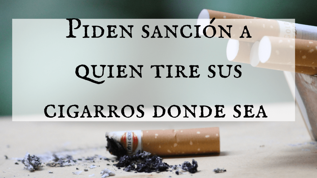 Proponen sanción a quien tire colillas de cigarro en sitios no&nbsp;autorizados
