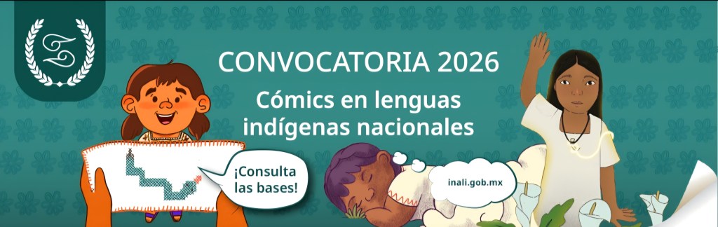 CONVOCATORIA 2026 CÓMIC EN LENGUAS INDÍGENAS NACIONALES 